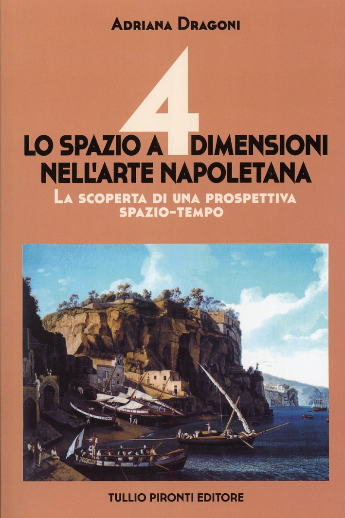 Lo spazio a 4 dimensioni nell'arte napoletana. La scoperta di una prospettiva spazio-tempo Lo spazio a 4 dimensioni nell'arte napoletana. La scoperta di una prospettiva spazio-tempo