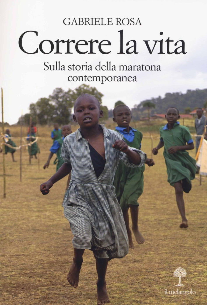Correre la vita. Sulla storia della maratona contemporanea Correre la vita. Sulla storia della maratona contemporanea