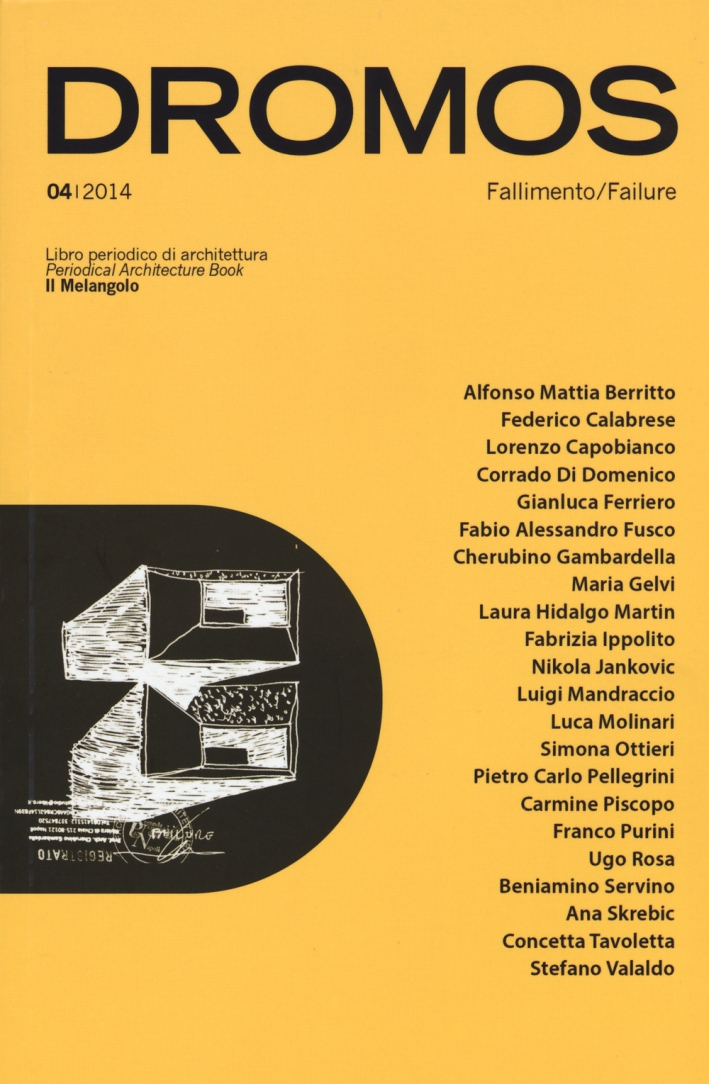 Dromos. Libro Periodico di Architettura (2014). Vol. 4: Fallimento / Failure Dromos. Libro Periodico di Architettura (2014). Vol. 4: Fallimento / Failure