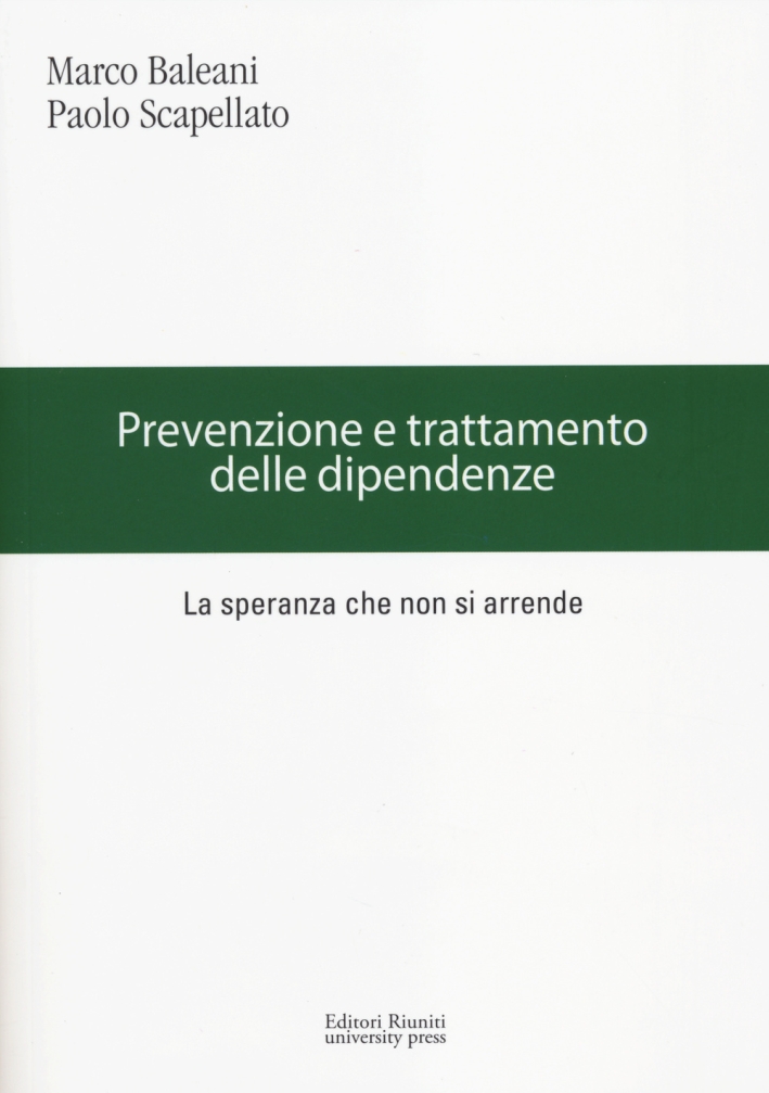 Prevenzione e trattamento delle dipendenze. La speranza che non si arrende Prevenzione e trattamento delle dipendenze. La speranza che non si arrende
