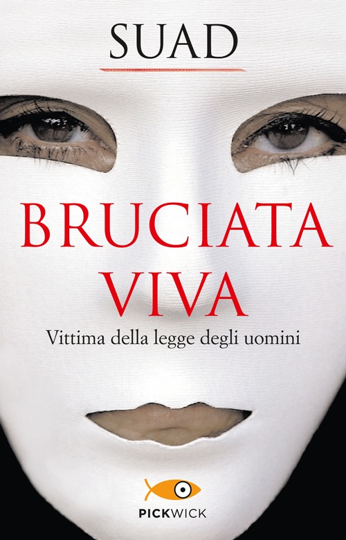 Bruciata viva. Vittima della legge degli uomini Bruciata viva. Vittima della legge degli uomini