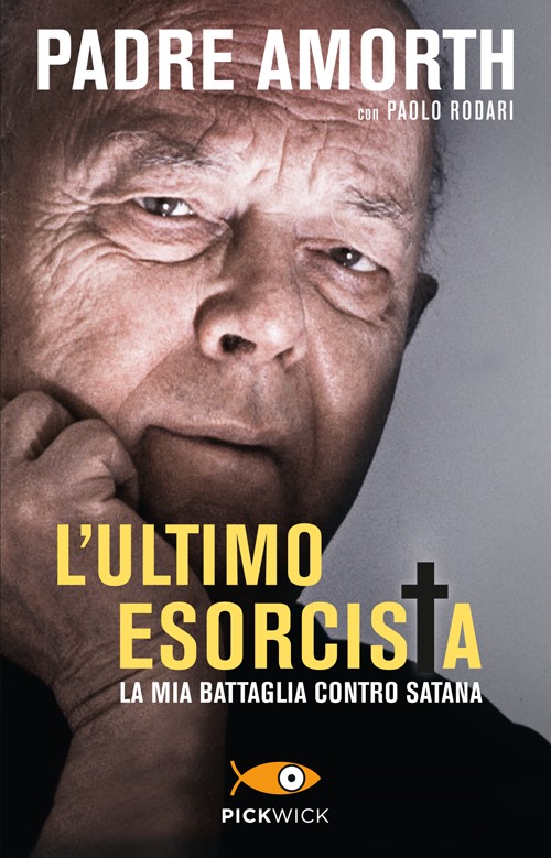 L'ultimo esorcista. La mia battaglia contro Satana L'ultimo esorcista. La mia battaglia contro Satana