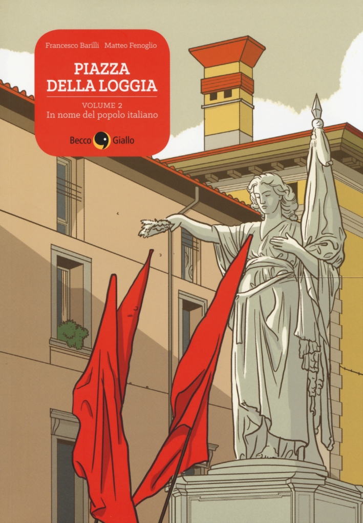 Piazza della Loggia. Vol. 2: In nome del popolo italiano Piazza della Loggia. Vol. 2: In nome del popolo italiano