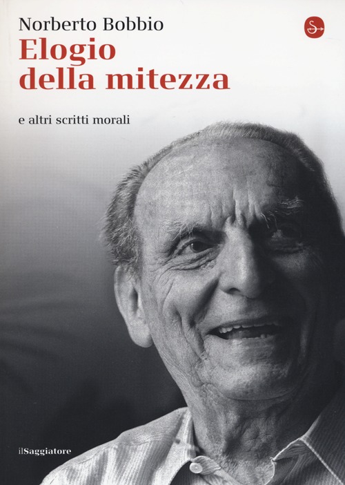Elogio della mitezza e altri scritti morali Elogio della mitezza e altri scritti morali