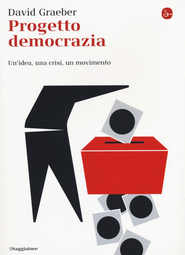 Progetto democrazia. Un'idea, una crisi, un movimento Progetto democrazia. Un'idea, una crisi, un movimento