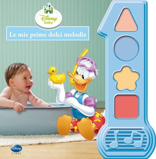 Paperino. Le mie prime dolci melodie. Libro sonoro. Ediz. illustrata Paperino. Le mie prime dolci melodie. Libro sonoro. Ediz. illustrata