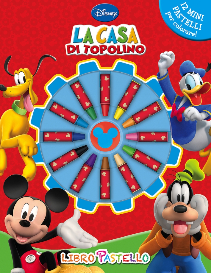 La casa di Topolino. Libro pastello. Ediz. illustrata. Con gadget La casa di Topolino. Libro pastello. Ediz. illustrata. Con gadget