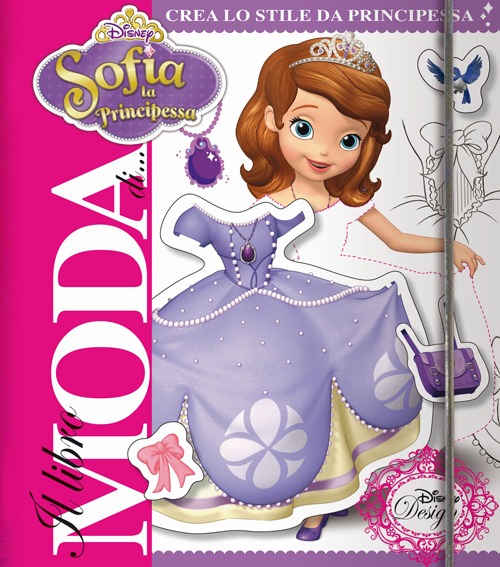 Sofia la principessa. Il libro moda. Con adesivi. Ediz. illustrata Sofia la principessa. Il libro moda. Con adesivi. Ediz. illustrata