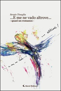 ... E me ne vado altrove... ... E me ne vado altrove...