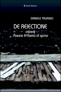 De reiectione ovvero poesie in forma di spina De reiectione ovvero poesie in forma di spina