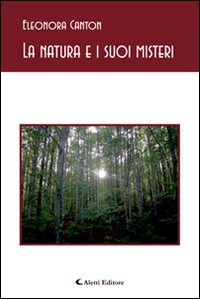 La natura e i suoi misteri La natura e i suoi misteri