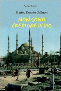 Non sono creature di Dio Non sono creature di Dio