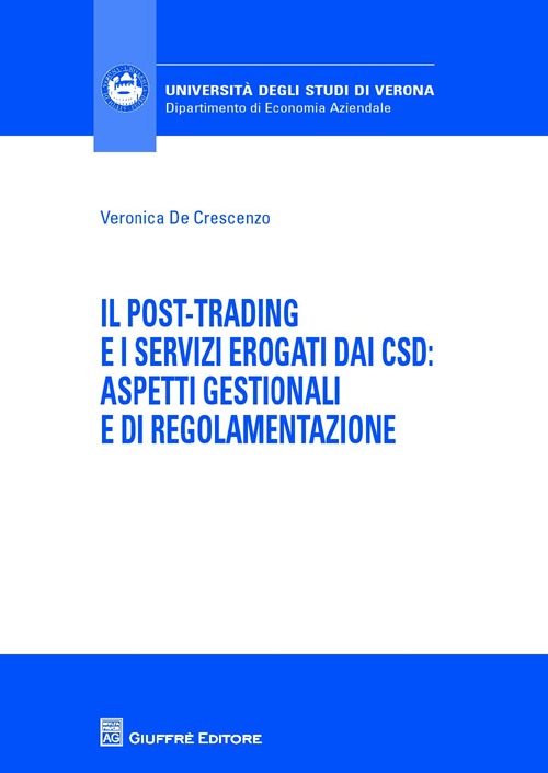 Il post-trading e i servizi erogati dai CSD: aspetti gestionali e di regolamentazione Il post-trading e i servizi erogati dai CSD: aspetti gestionali e di regolamentazione