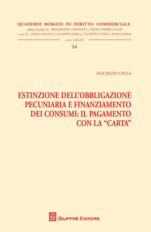 Estinzione dell'obbligazione pecuniaria e finanziamento dei consumi. Il pagamento con la carta Estinzione dell'obbligazione pecuniaria e finanziamento dei consumi. Il pagamento con la carta