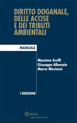 Diritto doganale, delle accise e dei tributi ambientali Diritto doganale, delle accise e dei tributi ambientali