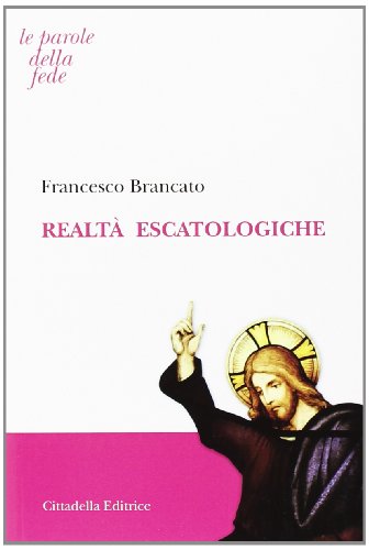 Realtà escatologiche Realtà escatologiche