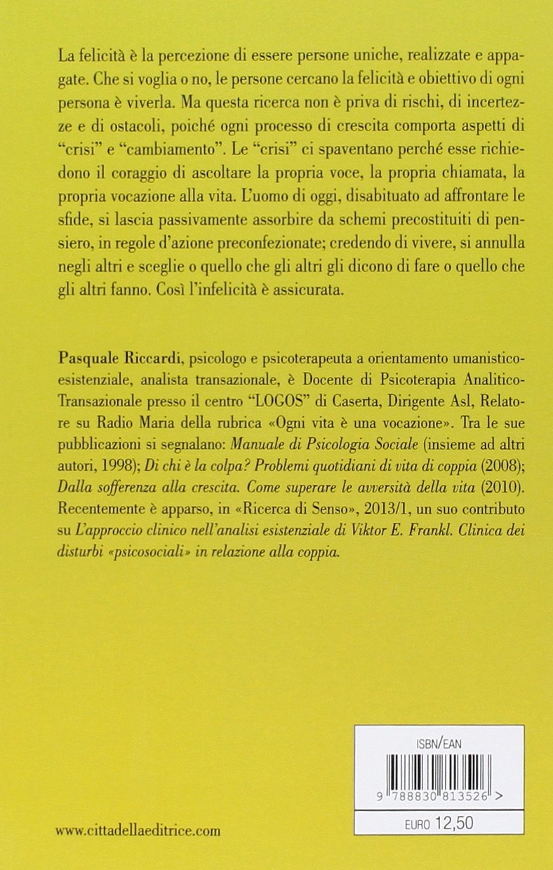 Ogni vita è una vocazione. Per un ri-trovato ben-essere Ogni vita è una vocazione. Per un ri-trovato ben-essere