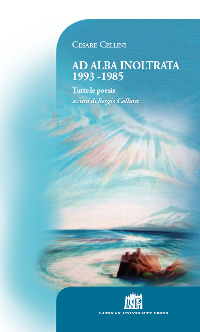 Ad alba inoltrata 1993-1985. Tutte le poesie Ad alba inoltrata 1993-1985. Tutte le poesie