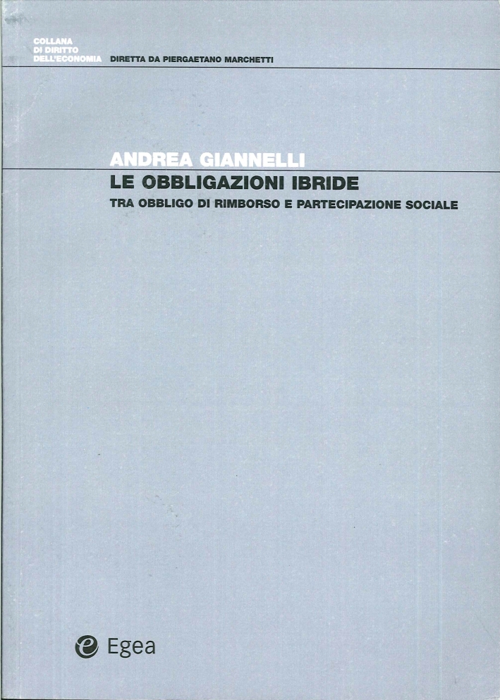 Obbligazioni ibride. Tra obbligo di rimborso e partecipazione sociale Obbligazioni ibride. Tra obbligo di rimborso e partecipazione sociale