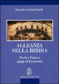 Alleanza nella Bibbia. Esodo e Pasqua. Agape ed Eucaristia Alleanza nella Bibbia. Esodo e Pasqua. Agape ed Eucaristia