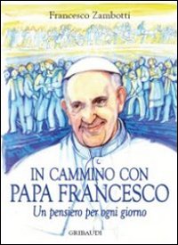 In cammino con Francesco. Pensiero per ogni giorno In cammino con Francesco. Pensiero per ogni giorno