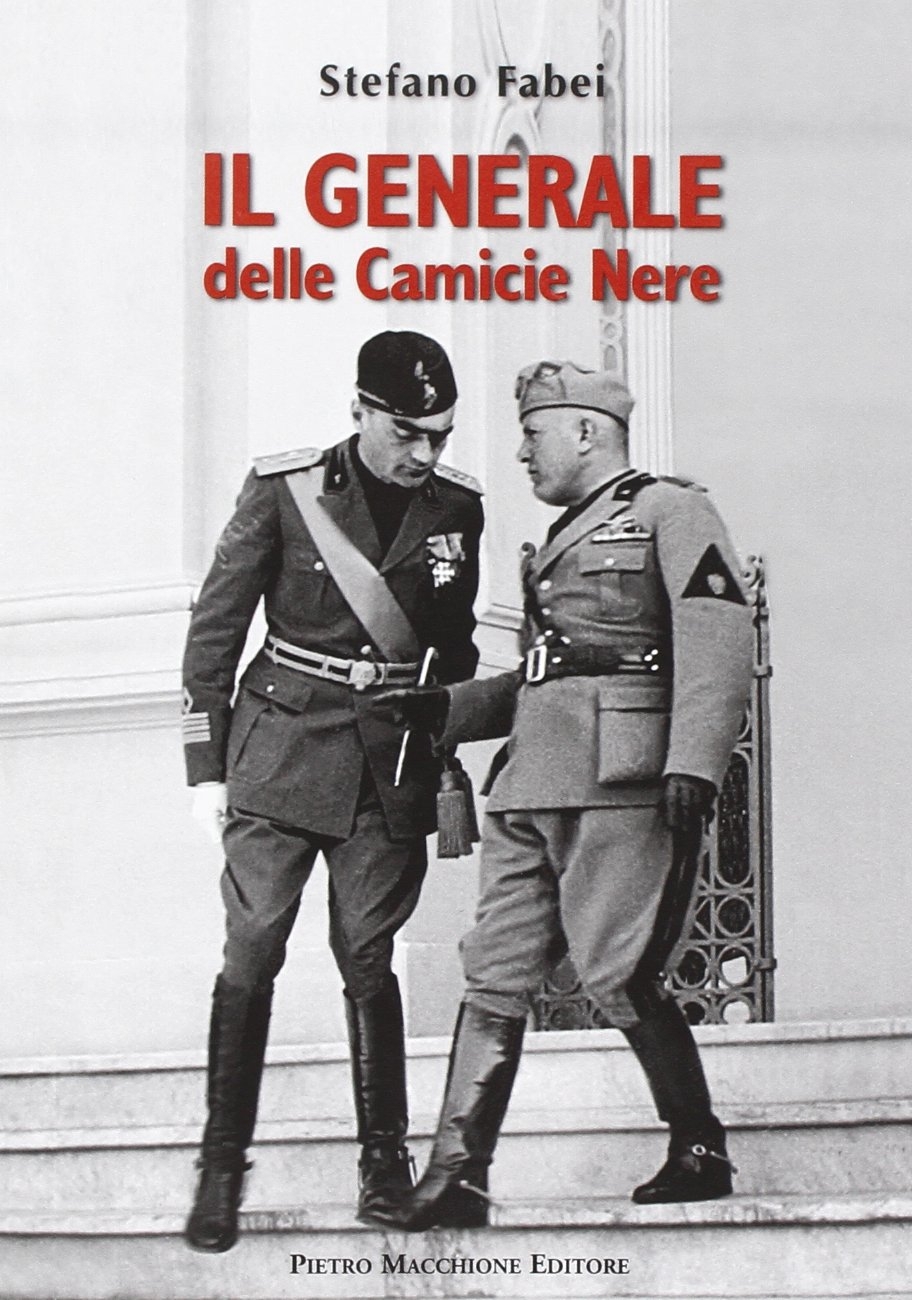 Il generale delle Camicie Nere Il generale delle Camicie Nere