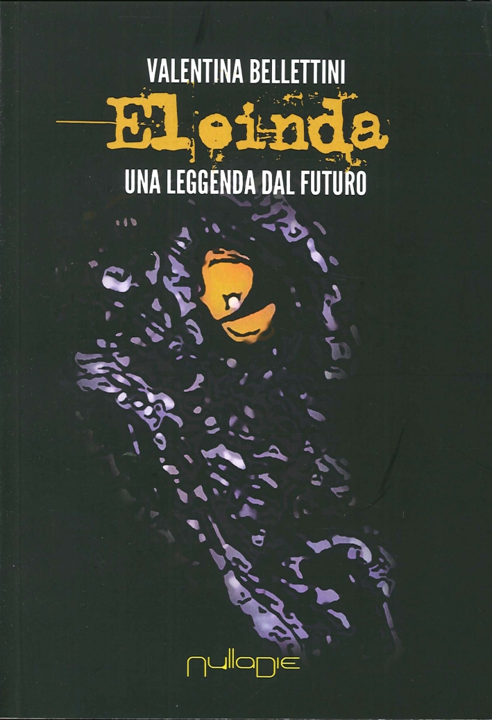 Eleinda. Una Leggenda del Futuro Eleinda. Una Leggenda del Futuro