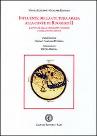 Influenza della cultura araba alla corte di Ruggiero II Influenza della cultura araba alla corte di Ruggiero II