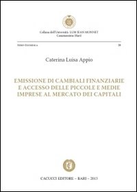 Emissione di cambiali finanziarie e accesso delle piccole e medie imprese al mercato dei capitali Emissione di cambiali finanziarie e accesso delle piccole e medie imprese al mercato dei capitali