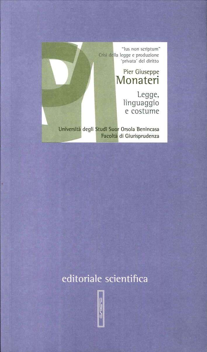 Legge, linguaggio e costume. L'ambiguità della legge dal costume alla soft law Legge, linguaggio e costume. L'ambiguità della legge dal costume alla soft law