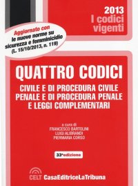 Quattro Codici. Civile e di Procedura Civile, Penale e di Procedura Penale e Leggi Complementari