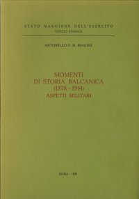 Momenti di Storia Balcanica (1878-1914). Aspetti Militari