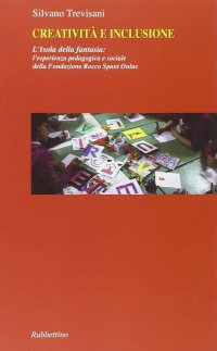 Creatività e inclusione. L'isola della fantasia: l'esperienza pedagogica e sociale della Fondazione Rocco Spani Onlus
