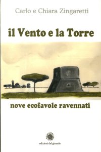 Il Vento e la Torre. Nove ecofavole ravennati