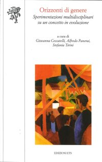 Orizzonti di Genere. Sperimentazioni Multidisciplinari Su un Concetto in Evoluzione