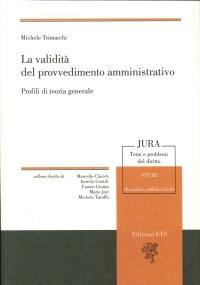 La Validità del Provvedimento Amministrativo. Profili di Teoria Generale