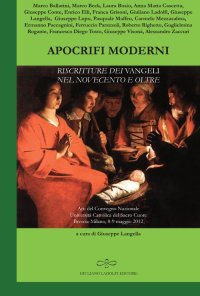 Apocrifi Moderni. Riscritture dei Vangeli nel Novecento e Oltre