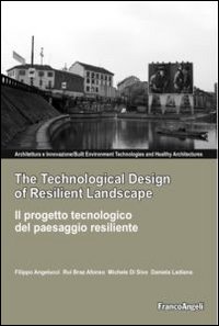 The technological design of resilient landscape-Il progetto tecnologi co del paesaggio resiliente