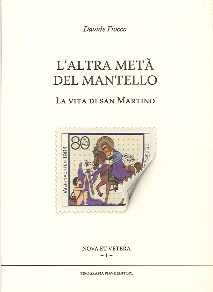 L'altra metà del mantello. La vita di san Martino L'altra metà del mantello. La vita di san Martino