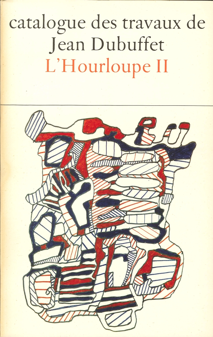 Catalogue des Travaux De Jean Dubuffet. Fascicule XXI: l'Hourloupe II