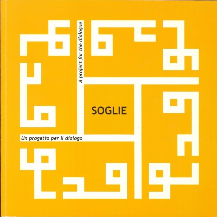 Soglie. Un Progetto per il Dialogo. / Nawafeth a Project For the Dialogue Soglie. Un Progetto per il Dialogo. / Nawafeth a Project For the Dialogue