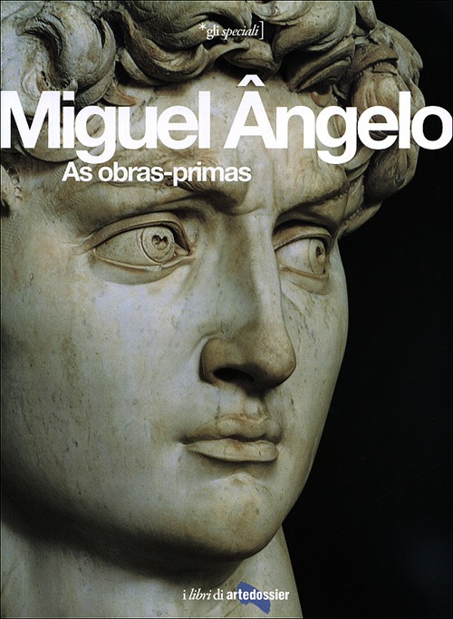 Miguel Angelo. As obras-primas Miguel Angelo. As obras-primas
