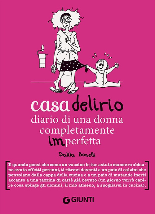 Casa delirio. Diario di una donna completamente imperfetta Casa delirio. Diario di una donna completamente imperfetta