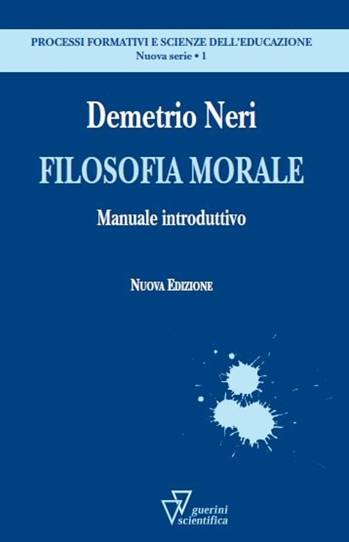Filosofia morale. Manuale introduttivo Filosofia morale. Manuale introduttivo