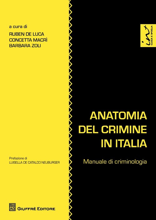 Anatomia del crimine in Italia. Manuale di criminologia Anatomia del crimine in Italia. Manuale di criminologia