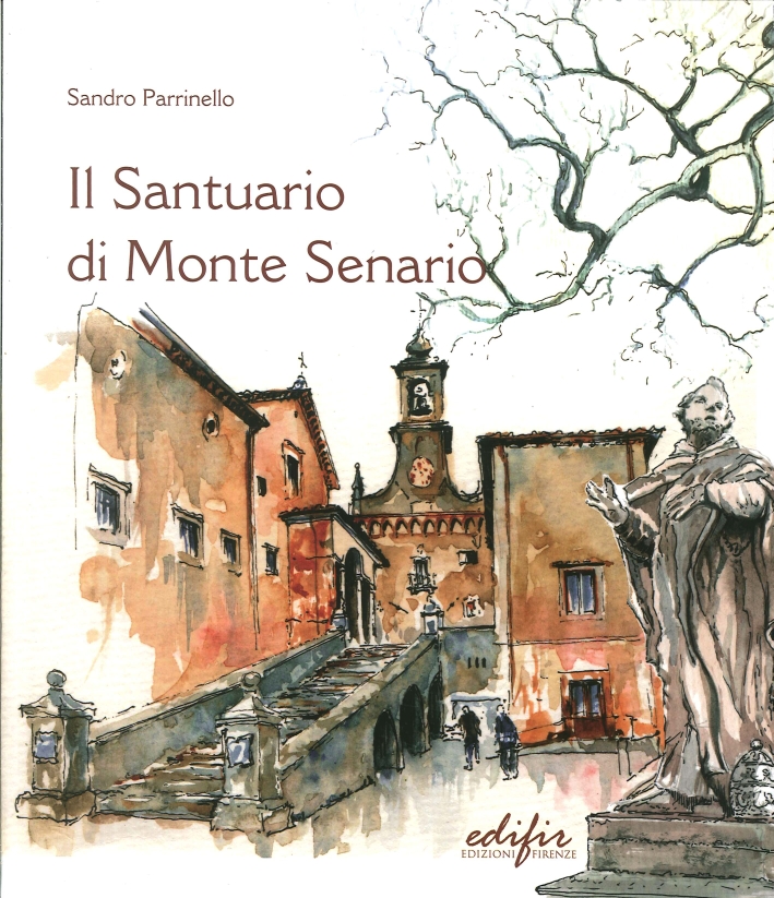 Il Santuario di Monte Senario Il Santuario di Monte Senario