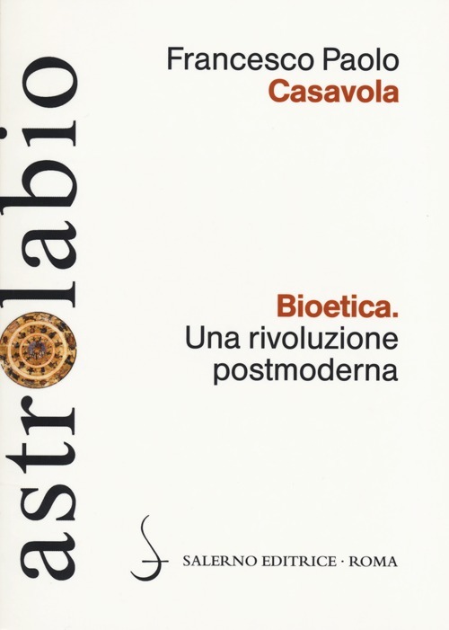 Bioetica. Una rivoluzione postmoderna Bioetica. Una rivoluzione postmoderna