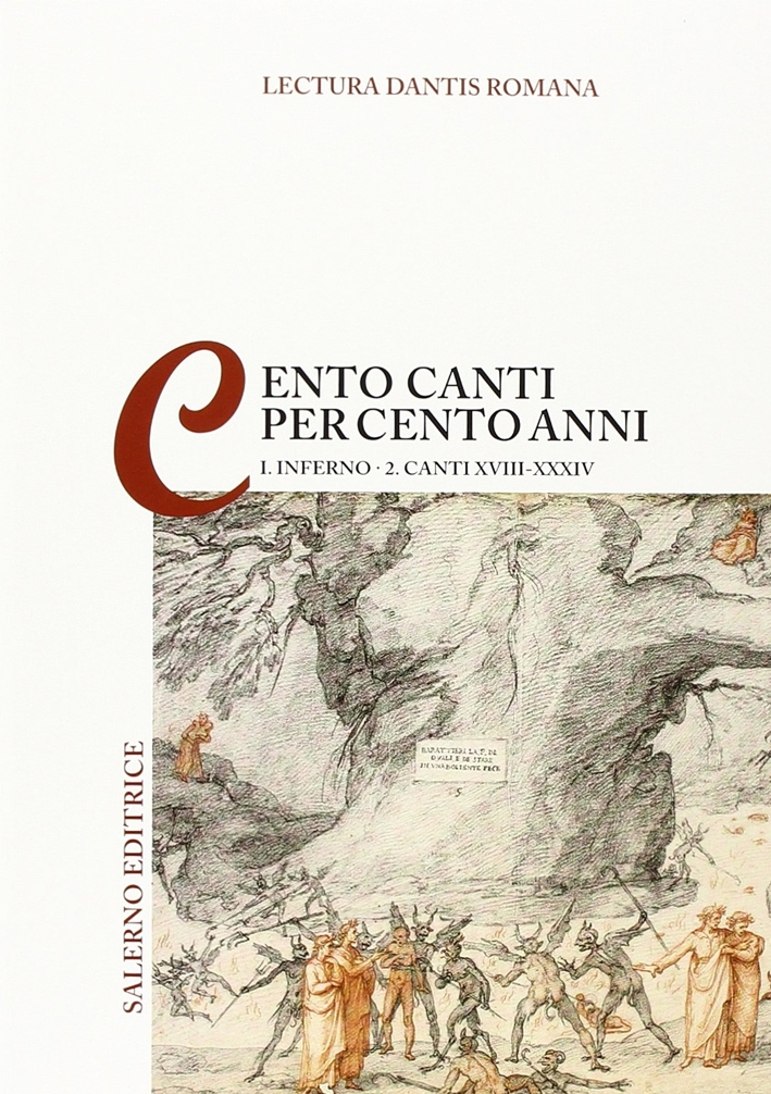 Lectura Dantis romana. Cento canti per cento anni. Vol. 1/2: Inferno. Canti XVIII-XVIV Lectura Dantis romana. Cento canti per cento anni. Vol. 1/2: Inferno. Canti XVIII-XVIV
