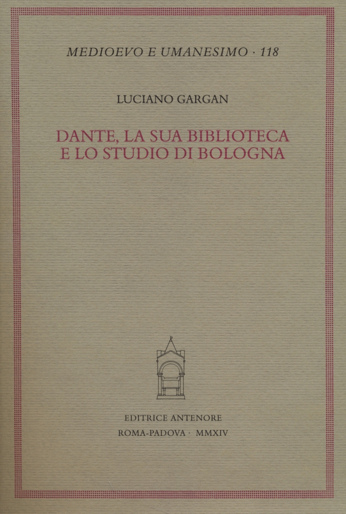 Dante, la Sua Biblioteca e lo Studio di Bologna Dante, la Sua Biblioteca e lo Studio di Bologna