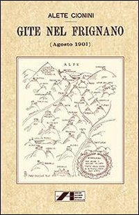 Gite nel Frignano (Agosto 1901) Gite nel Frignano (Agosto 1901)